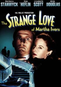 Странная любовь Марты Айверс (1946 Фильм)